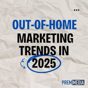 Out-Of-Home Marketing Trends